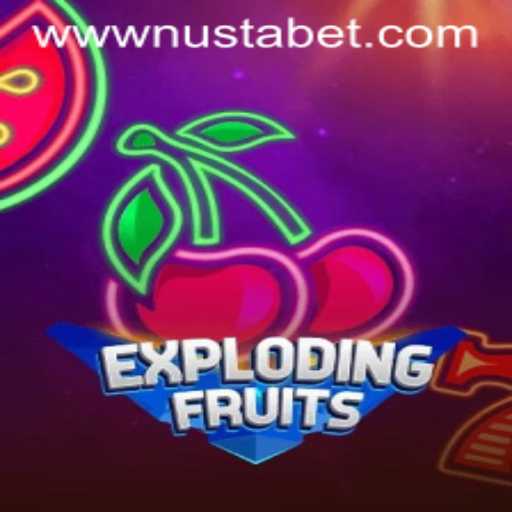 ExplodingFruits: Dive into the Juicy Adventure with NUSTABET